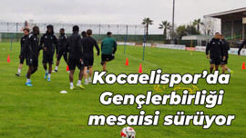 Kocaelispor’da Gençlerbirliği mesaisi sürüyor