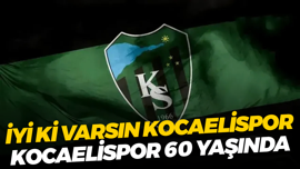 İyi ki varsın Kocaelispor… Kocaelispor 60 yaşında