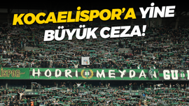 Kocaelispor’a yine büyük ceza!