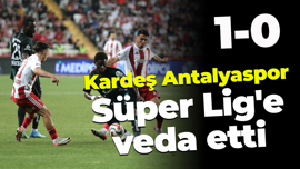 Kardeş Antalyaspor Süper Lig'e veda etti