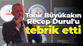 Tahir Büyükakın, Recep Durul'u tebrik etti