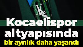 Kocaelispor altyapısında bir ayrılık daha yaşandı