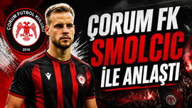 Çorum FK, Smolcic ile anlaştı