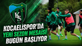 Kocaelispor'da yeni sezon mesaisi bugün başlıyor