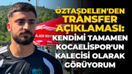 Serhat Öztaşdelen'den transfer açıklaması: Kendimi tamamen Kocaelispor'un kalecisi olarak görüyorum