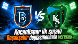Kocaelispor ilk sınavı Başakşehir deplasmanında verecek