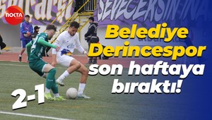Belediye Derincespor kazandı... Her şey son hafta belli olacak! "2-1"