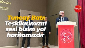Tuncay Batı: “Teşkilatımızın sesi bizim yol haritamızdır”