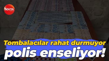 Tombalacılar rahat durmuyor, polis enseliyor!