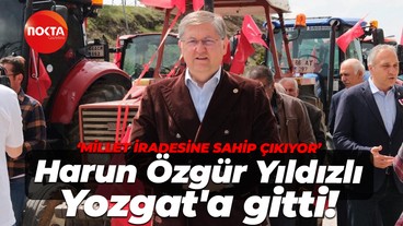 CHP 'Millet İradesine Sahip Çıkıyor' dedi, Harun Özgür Yıldızlı Yozgat'a gitti!