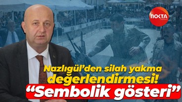 Mustafa Nazlıgül’den silah yakma değerlendirmesi! Sembolik gösteri