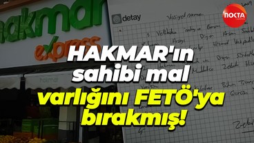 HAKMAR'ın sahibi mal varlığını FETÖ'ya bırakmış!