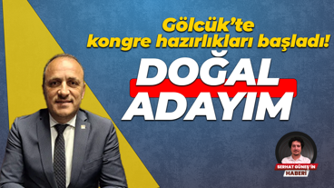 Gölcük’te kongre hazırlıkları başladı! “Doğal adayım”