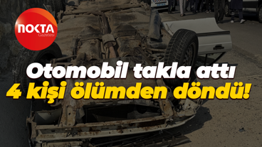 Otomobil takla attı, 4 kişi ölümden döndü!