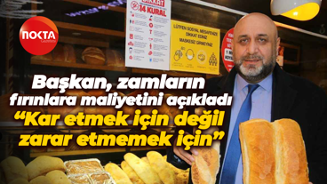 Başkan, zamların fırınlara maliyetini açıkladı “Kar etmek için değil zarar etmemek için”