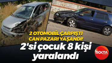 İki otomobil çarpıştı, can pazarı yaşandı! 2'si çocuk 8 kişi yaralandı
