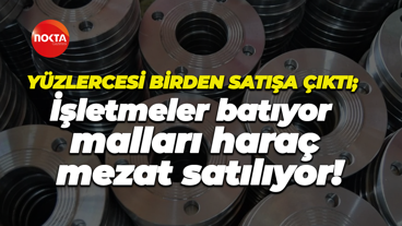 Yüzlercesi birden satışa çıktı; İşletmeler batıyor, malları haraç mezat satılıyor!