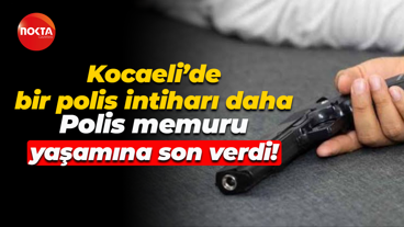 Kocaeli’de bir polis intiharı daha; Polis memuru yaşamına son verdi!