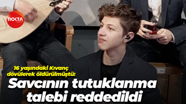 16 yaşındaki Kıvanç dövülerek öldürülmüştü: Savcının tutuklanma talebi reddedildi