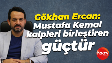 Gökhan Ercan: Mustafa Kemal kalpleri birleştiren güçtür