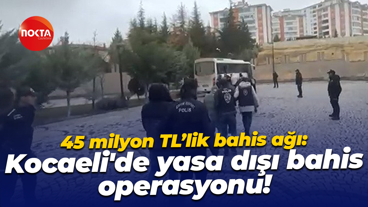 45 milyon TL’lik bahis ağı: Kocaeli'de yasa dışı bahis operasyonu!