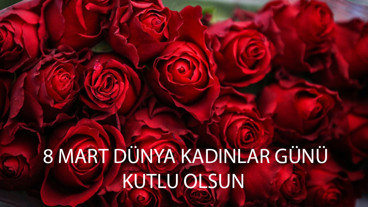 8 MART KADINLAR GÜNÜ KUTLU OLSUN || 8 Mart Dünya Kadınlar Günü Duygusal Mesajlar