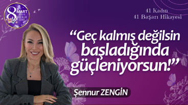 Şennur Zengin güçsüz hisseden kadınlara seslendi: Geç kalmış değilsin, başladığında güçleniyorsun!