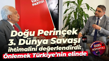Doğu Perinçek 3. Dünya Savaşı ihtimalini değerlendirdi: Önlemek Türkiye’nin elinde