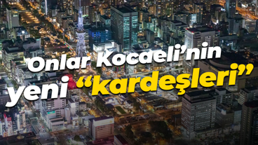 Onlar Kocaeli’nin yeni “kardeşleri”