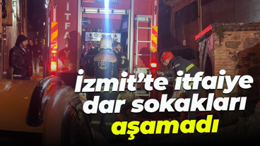 İzmit’te itfaiye dar sokakları aşamadı