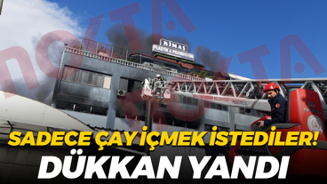 Sadece çay içmek istediler! Dükkan yandı