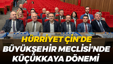 Hürriyet Çin’de! Büyükşehir Belediye Meclisi'nde Küçükkaya dönemi