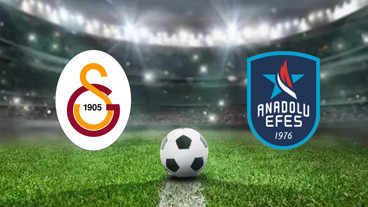GALATASARAY - ANADOLU EFES BASKETBOL MAÇI CANLI | Galatasaray - Anadolu Efes Maçı Nereden İzlenir?