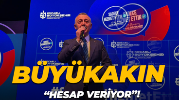 Büyükakın “hesap veriyor”!