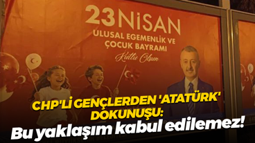 CHP'li gençlerden 'Atatürk' dokunuşu: Bu yaklaşım kabul edilemez!