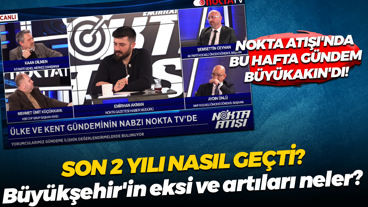 Nokta Atışı’nda bu hafta KBB Başkanı Tahir Büyükakın’ın son 2 yılı değerlendirildi!
