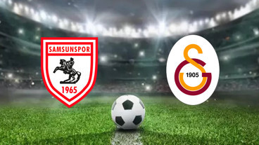 SÜPER LİG SAMSUNSPOR - GALATASARAY MAÇI CANLI | Samsunspor – Galatasaray Maçını Hangi Kanal Veriyor?