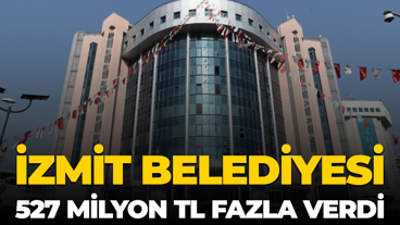 İzmit Belediyesi 527 milyon TL fazla verdi