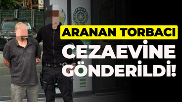 Aranan torbacı cezaevine gönderildi!