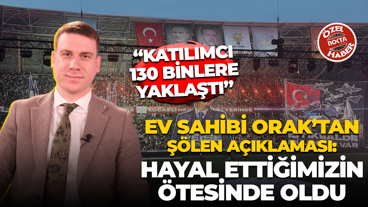Ev sahibi Doğan Orak’tan şölen açıklaması: Katılımcı sayısı 130 binlere yaklaştı!