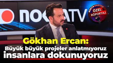 Gökhan Ercan: Büyük büyük projeler anlatmıyoruz, insanlara dokunuyoruz