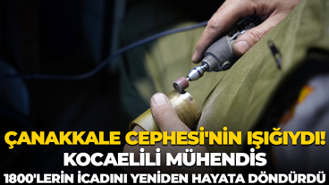 Çanakkale Cephesi'nin ışığıydı! Kocaelili mühendis 1800'lerin icadını yeniden hayata döndürdü