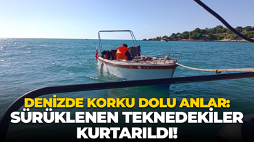 Denizde korku dolu anlar: Sürüklenen teknedekiler kurtarıldı!