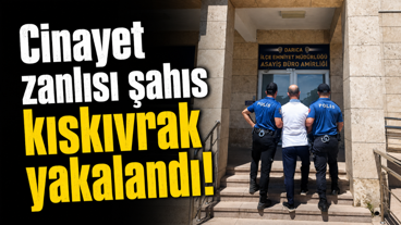 Cinayet zanlısı şahıs kıskıvrak yakalandı!