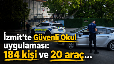 İzmit’te Güvenli Okul uygulaması: 184 kişi ve 20 araç...