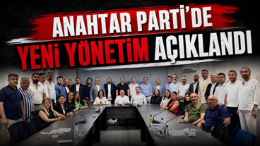 Anahtar Parti'de yeni yönetim açıklandı