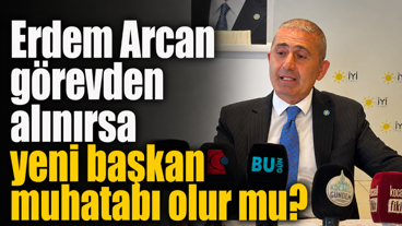 Erdem Arcan görevden alınırsa yeni başkan muhatabı olur mu?