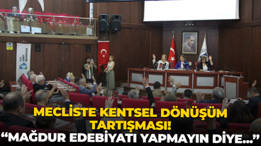 Mecliste kentsel dönüşüm tartışması! “Mağdur edebiyatı yapmayın diye”