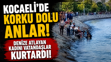 Kocaeli'de korku dolu anlar! Denize atlayan kadını vatandaşlar kurtardı!