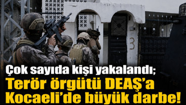 Çok sayıda kişi yakalandı; Terör örgütü DEAŞ'a Kocaeli’de büyük darbe!